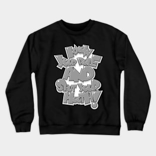 Know Your Role and Shut Your Mouth! Crewneck Sweatshirt